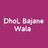 dholbajane wala